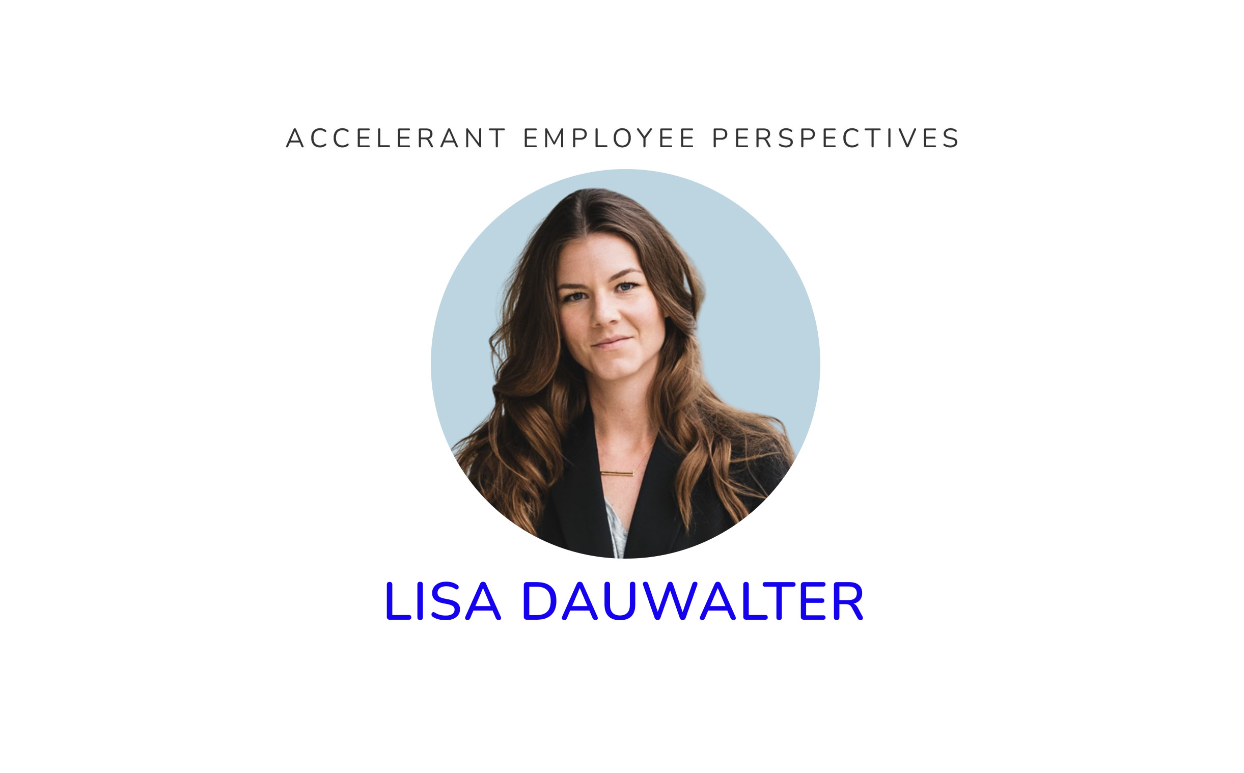 Employee Perspectives: Lisa Dauwalter | Accelerant Risk Exchange